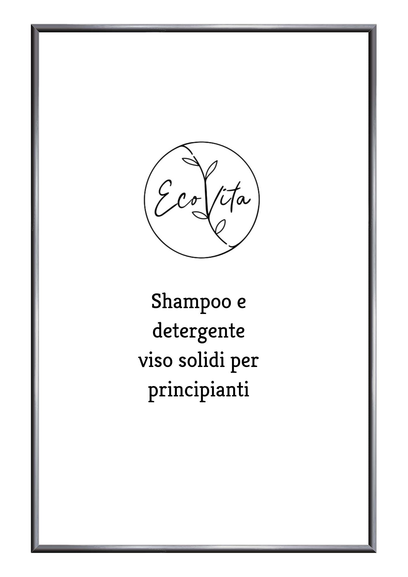 Shampoo e detergente viso solidi per principianti (Italian Edition)