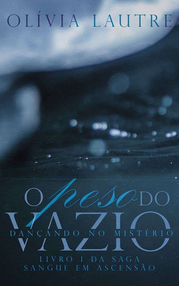 O peso do vazio: Dançando no mistério (Saga Sangue em Ascensão Livro 1) (Portuguese Edition)