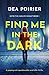 Find Me in the Dark (Detective Harlow Durant, #1)