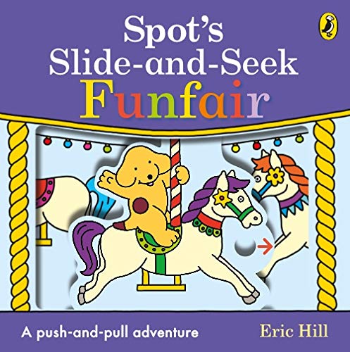 Spot's Slide and Seek: Funfair (Board Book)