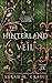 The Hinterland Veil (House of Crimson and Clover #9)
