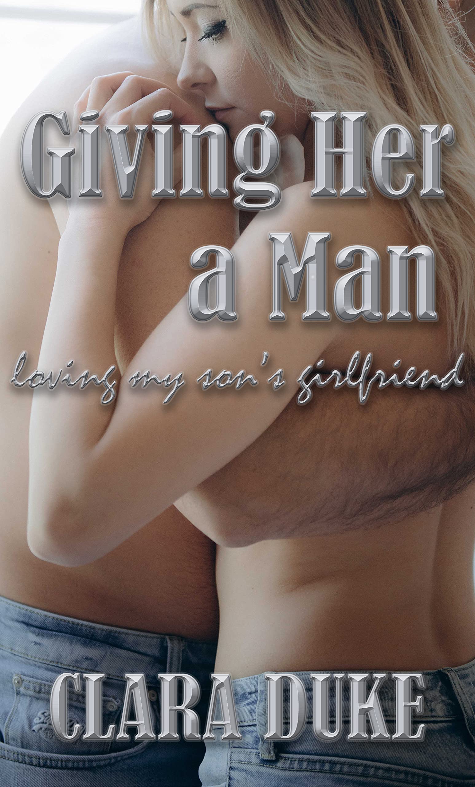 Giving Her a Man: Claimed by My Ex's Dad (Kindle Edition)