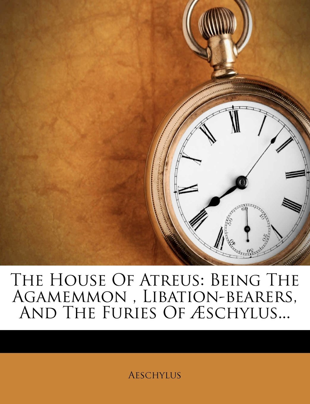 The House Of Atreus: Being The Agamemmon , Libation-bearers, And The Furies Of Æschylus...
