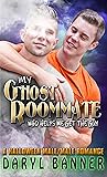 My Ghost Roommate - Who Helps Me Get The Guy by Daryl Banner