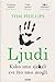 Ljudi : kako smo sje*ali sve što smo mogli