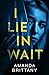 I Lie in Wait by Amanda Brittany