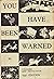 You Have Been Warned: A Com...