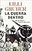La guerra dentro. Martha Gellhorn e il dovere della verità by Lilli Gruber