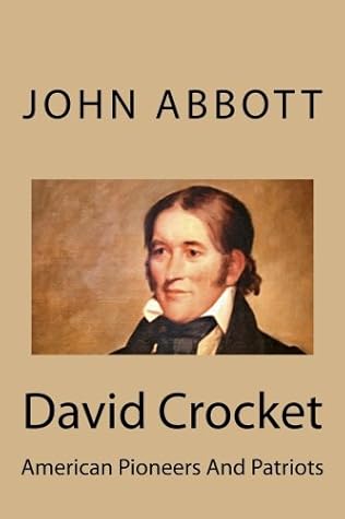 David Crocket: American Pioneers And Patriots