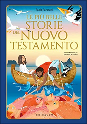 Le più belle storie del Nuovo Testamento. Ediz. a colori