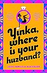 Yinka, Where is Your Huzband? by Lizzie Damilola Blackburn