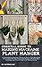 ESSENTIAL GUIDE TO MAKING MACRAME PLANT HANGER by Raymond Klef