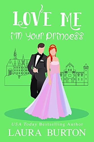 Love Me I'm Your Princess (Love Me Romcom, #3)