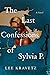 The Last Confessions of Syl...