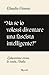 "Ma se io volessi diventare una fascista intelligente?" by Claudio Giunta
