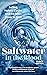 Saltwater in the Blood: Surfing, Natural Cycles and the Sea's Power to Heal