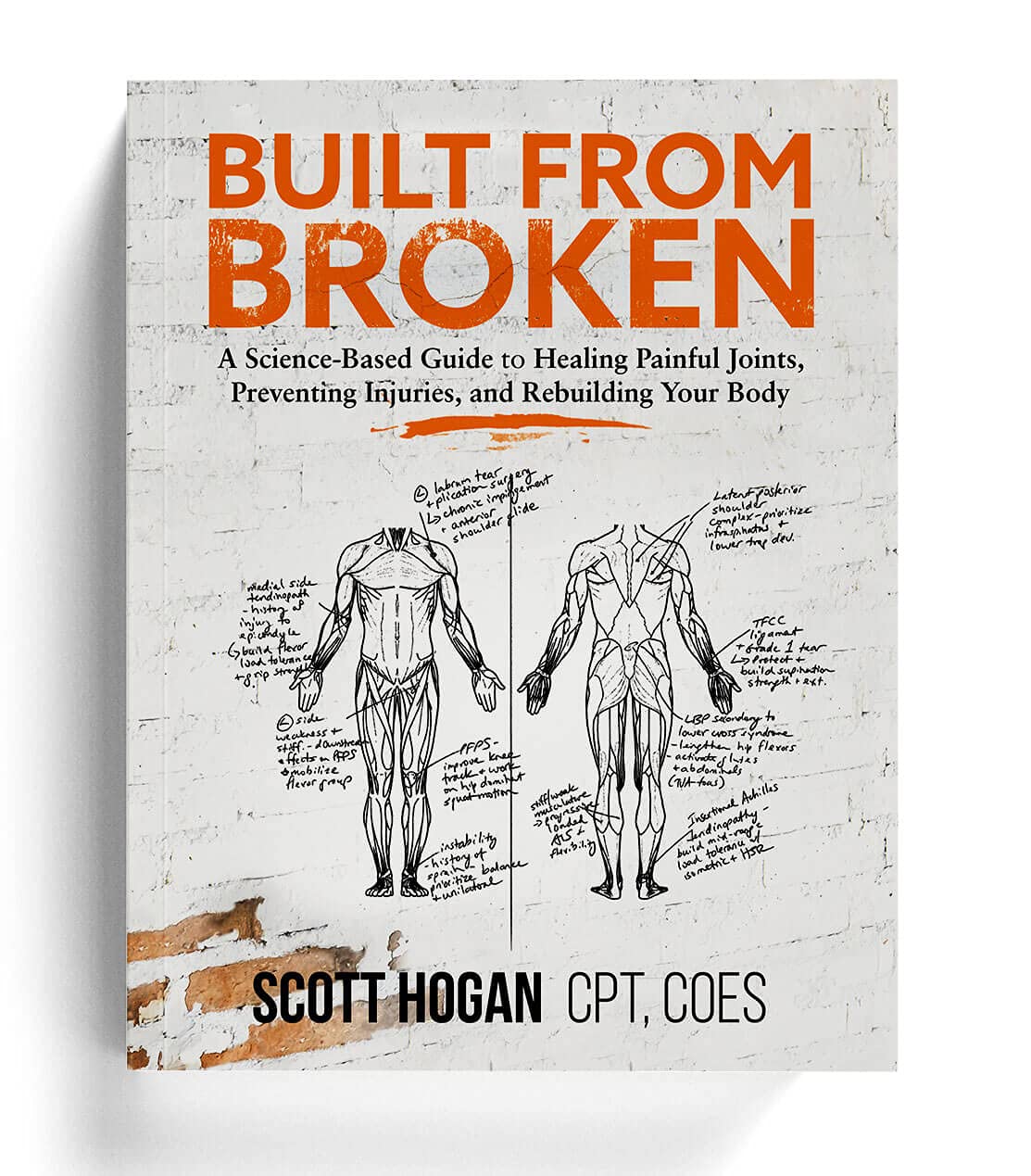 Built from Broken: A Science-Based Guide to Healing Painful Joints, Preventing Injuries, and Rebuilding Your Body (Kindle Edition)