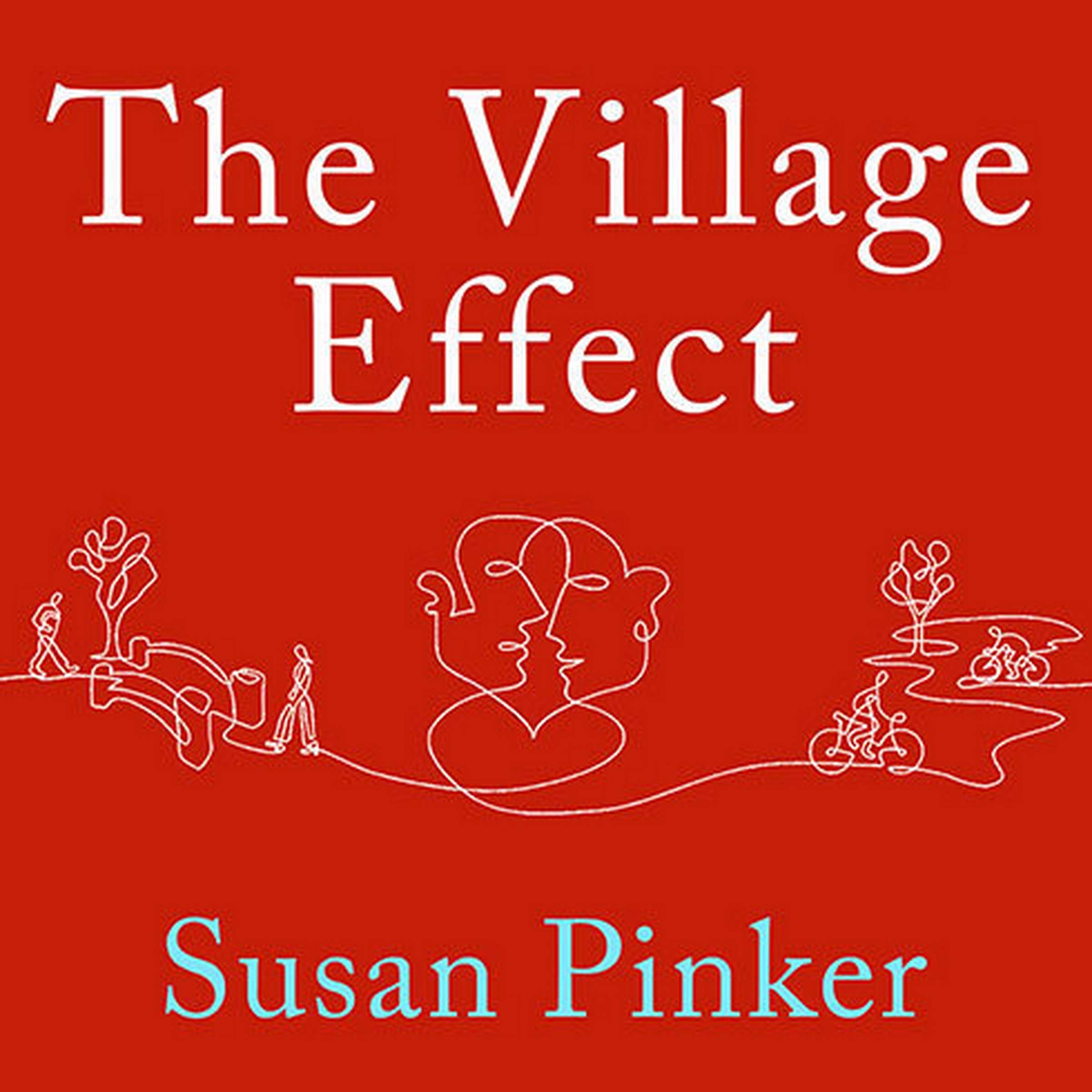 The Village Effect: How Face-to-Face Contact Can Make Us Healthier, Happier, and Smarter (Audio CD)