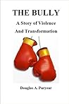 The Bully: A Story of Violence and Transformation