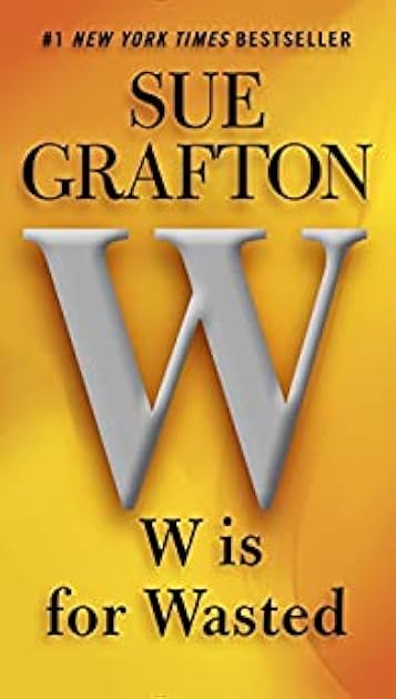 W is for Wasted (Kinsey Millhone #23)