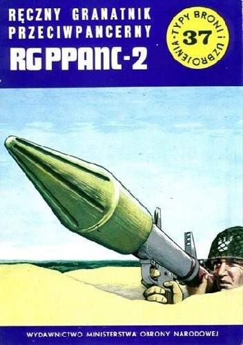 Ręczny granatnik przeciwpancerny RG PPANC-2 (Typy Broni i Uzbrojenia, #37)