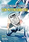 Entrenar y correr con potenciómetro (Bicolor) (Ciclismo) (Spanish Edition)