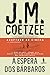 À Espera dos Bárbaros by J.M. Coetzee