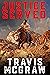 Justice Served by Travis McGraw