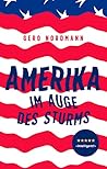 Amerika - Im Auge des Sturms by Gero Nordmann