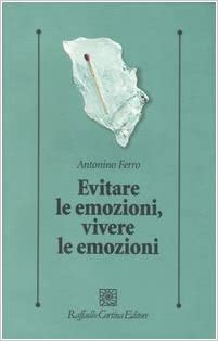 Evitare le emozioni, vivere le emozioni (Paperback)