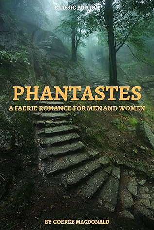 Phantastes A Faerie Romance for Men and Women : with Original Illustrations