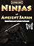 Ninjas of Ancient Japan: Ja...
