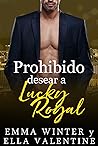 Prohibido desear a Lucky Royal (Royal #4)