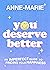 You Deserve Better