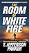 The Room of White Fire by T. Jefferson Parker