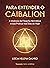 Para entender o Caibalion: A vivência da filosofia hermética e sua prática nos dias de hoje (Portuguese Edition)