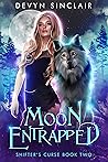Moon Entrapped (Shifter's Curse, #2)