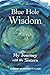 Blue Hole Wisdom: My Journe...