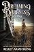 Dreaming Darkness: Volume Two (Dreaming Darkness, #2)