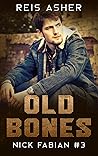 Old Bones by Reis Asher
