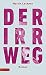 Der Irrweg by Martin Lechner