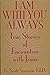 I Am With You Always: True Stories of Encounters With Jesus