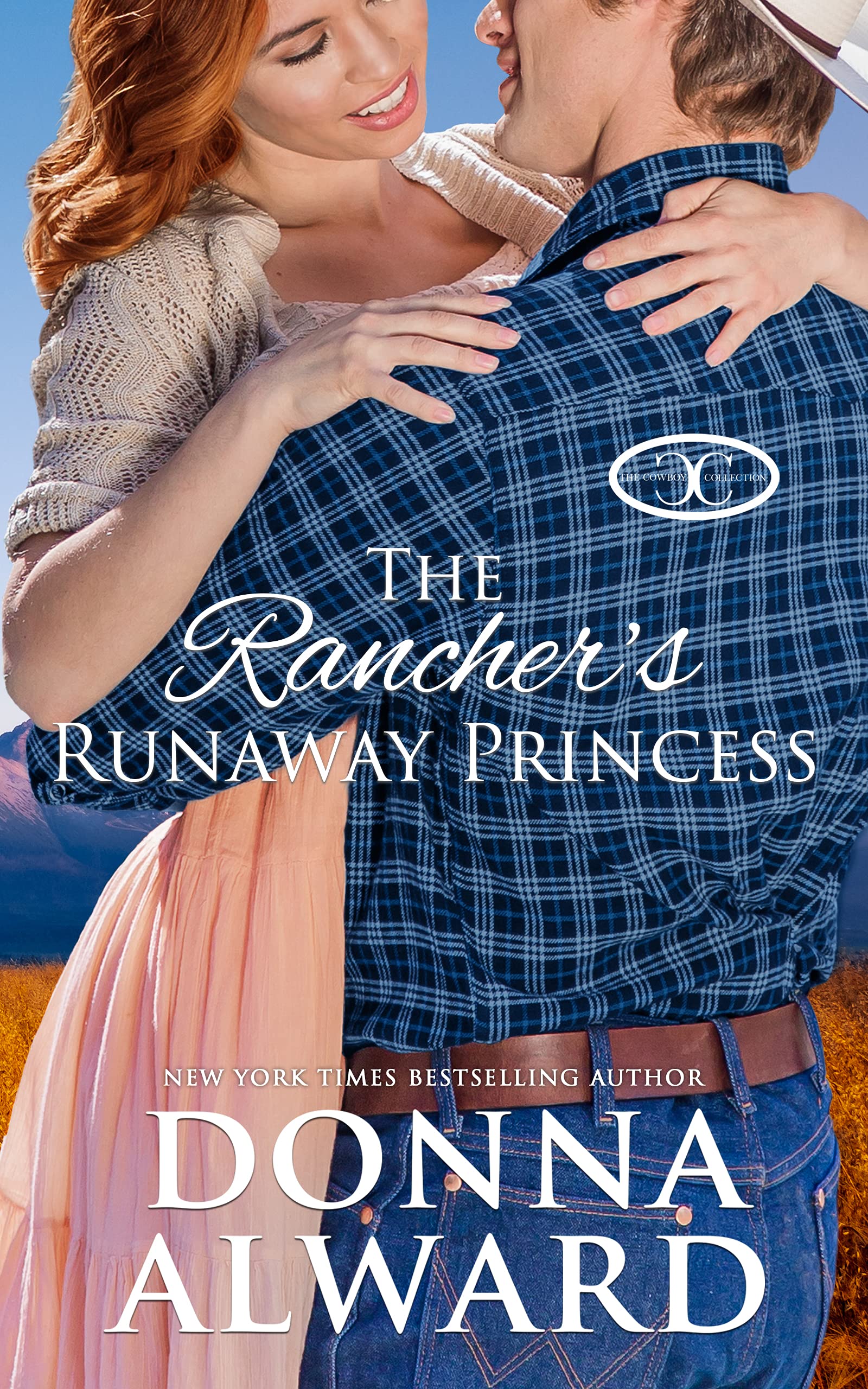 The Rancher's Runaway Princess: A Secret Royalty Western Romance (Cowboy Collection)