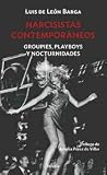 Narcisistas contemporáneos. Groupies, playboys y nocturnidades.