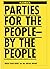 Flashback: Parties For The People By The People