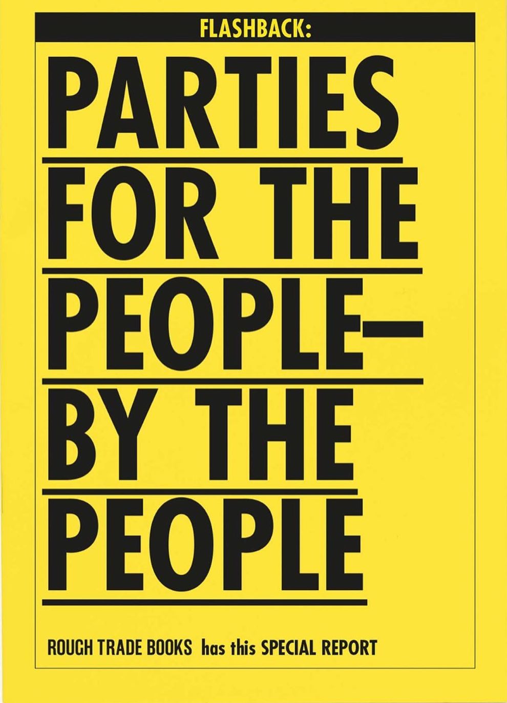 Flashback: Parties For The People By The People