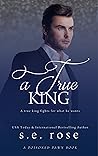 A True King by S.E. Rose
