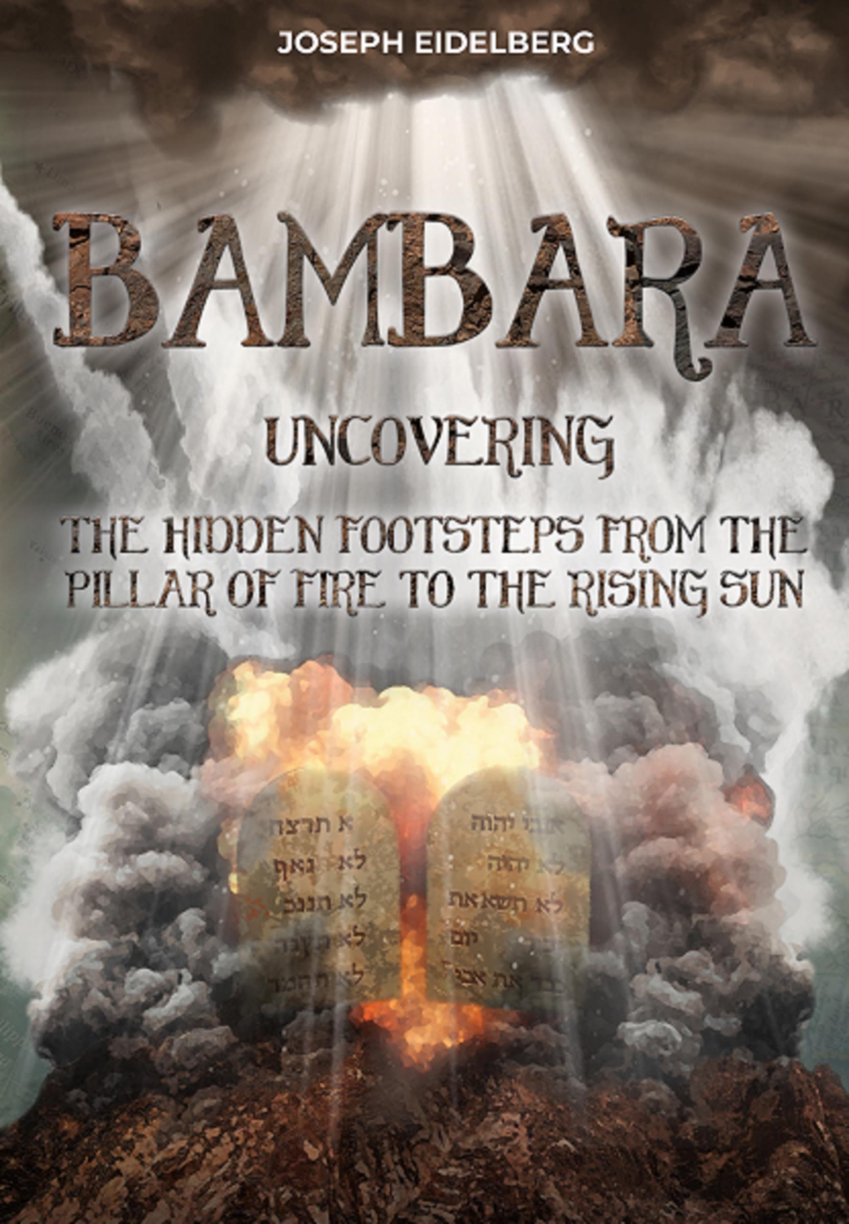 BAMBARA: Uncovering The Hidden Footsteps From the Pillar of Fire to the Rising Sun