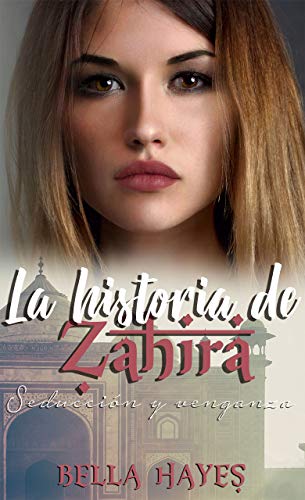 La historia de Zahira: Seducción y venganza (Hermanas Sfeir #3)