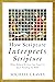 How Scripture Interprets Scripture: What Biblical Writers Can Teach Us about Reading the Bible